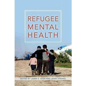 Refugee Mental Health, Paperback - Jamie D. Aten imagine