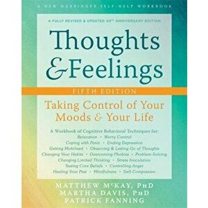 Thoughts and Feelings: Taking Control of Your Moods and Your Life, Paperback - Matthew McKay imagine