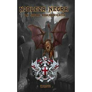 Nobleza Negra: La Sacra Romanocracia, Hardcover - Alex Kamuz imagine