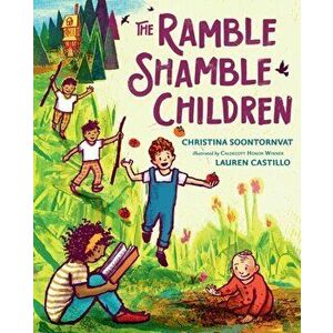 The Ramble Shamble Children, Hardcover - Christina Soontornvat imagine