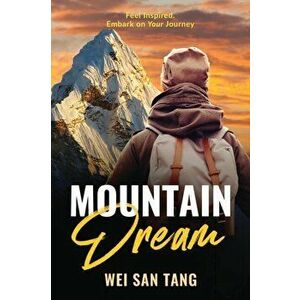 Mountain Dream: Feel Inspired. Embark on Your Journey, Paperback - Wei San Tang imagine
