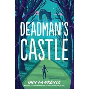 Deadman's Castle, Hardcover - Iain Lawrence imagine