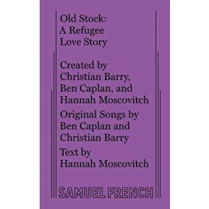 Old Stock: A Refugee Love Story, Paperback - Hannah Moscovitch imagine
