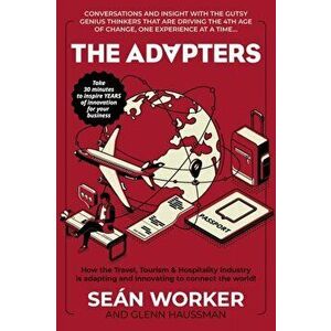 The Adapters: How the Travel, Tourism and Hospitality industry is adapting and innovating to connect the world! - Sean Worker imagine