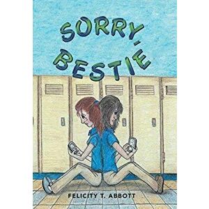 Sorry, Bestie, Hardcover - Felicity T. Abbott imagine