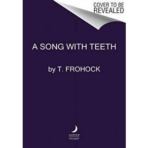 A Song with Teeth: A Los Nefilim Novel, Paperback - T. Frohock imagine