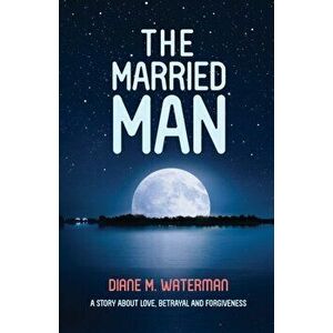 The Married Man, Paperback - Diane M. Waterman imagine