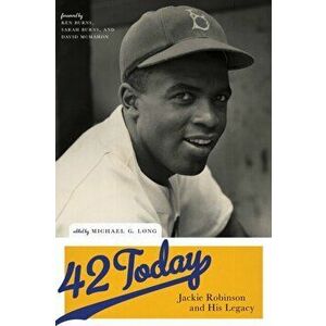 42 Today: Jackie Robinson and His Legacy, Hardcover - Michael G. Long imagine