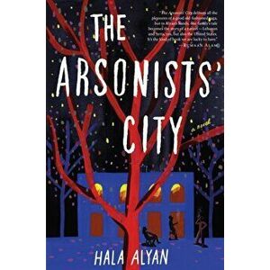 The Arsonists' City, Hardcover - Hala Alyan imagine