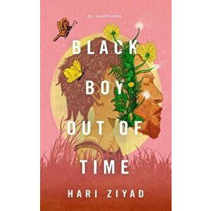 Black Boy Out of Time: A Memoir, Hardcover - Hari Ziyad imagine