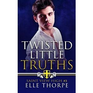Twisted Little Truths: A Reverse Harem Bully Romance: A Reverse Harem Bully Romance, Paperback - Elle Thorpe imagine