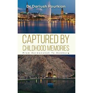Captured by Childhood Memories, Paperback - Dariush Pourkian imagine
