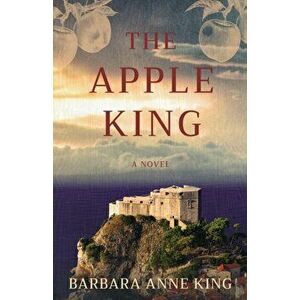 The Apple King, Paperback - Barbara Anne King imagine