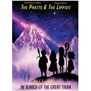 The Phatts and the Lippids, Hardcover - Tushkahumoc Xelup imagine