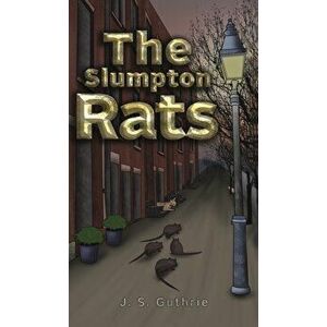 The Slumpton Rats, Hardcover - J. S. Guthrie imagine