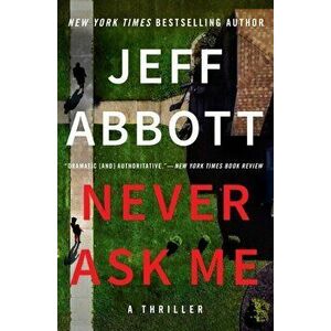 Never Ask Me, Paperback - Jeff Abbott imagine