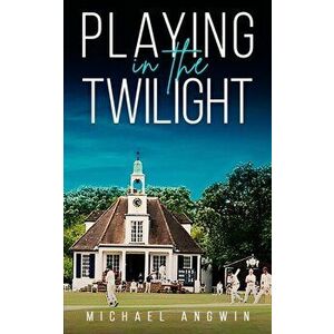 Playing in the Twilight, Paperback - Michael Angwin imagine