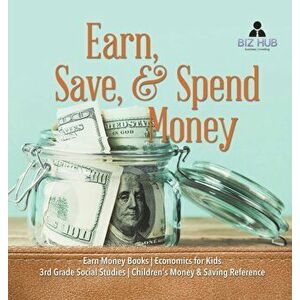 Earn, Save, & Spend Money - Earn Money Books - Economics for Kids - 3rd Grade Social Studies - Children's Money & Saving Reference - *** imagine