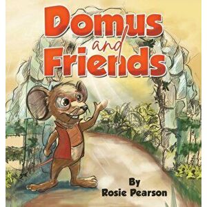 Domus and Friends, Hardcover - Rosie Pearson imagine