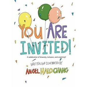 You Are Invited!, Hardcover - Angel Halo Chang imagine