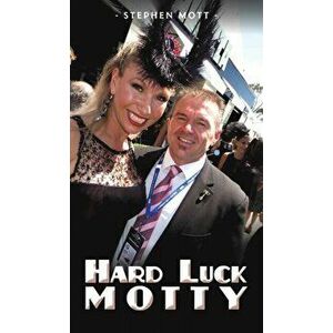 Hard Luck Motty, Hardcover - Stephen Mott imagine