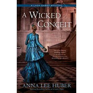 A Wicked Conceit, Paperback - Anna Lee Huber imagine