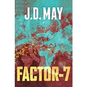 Factor-7, Paperback - J. D. May imagine