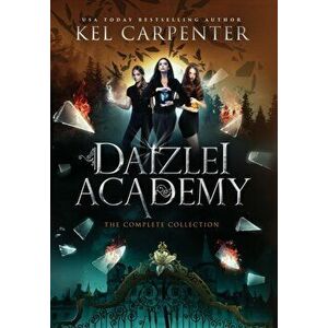 Daizlei Academy: The Complete Series, Hardcover - Kel Carpenter imagine