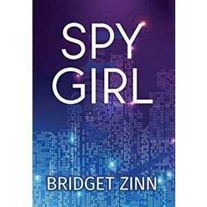 Spy Girl, Hardcover - Bridget Zinn imagine