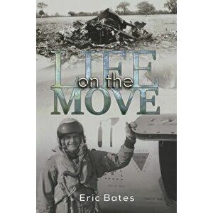 Life on the Move, Paperback - Eric Bates imagine