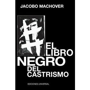 El Libro Negro del Castrismo, Paperback - Jacobo Machover imagine