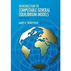 Introduction to Computable General Equilibrium Models, Paperback - Mary E. Burfisher imagine