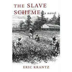 The Slave Scheme, Paperback - Eric Krantz imagine