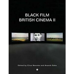 Black Film British Cinema II, Paperback - Clive Nwonka imagine