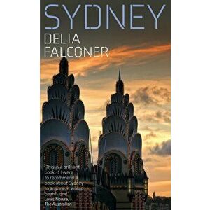 Sydney, updated paperback edition, Paperback - Delia Falconer imagine