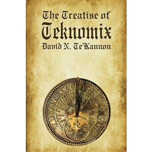 The Treatise of Teknomix, Paperback - David N. Te'kannon imagine