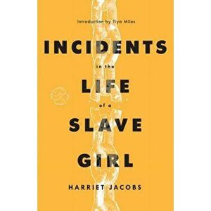 Incidents in the Life of a Slave Girl, Paperback - Harriet Jacobs imagine