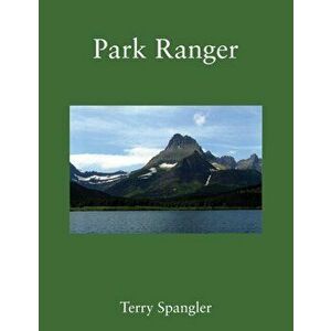 Park Ranger, Paperback - Terry Spangler imagine