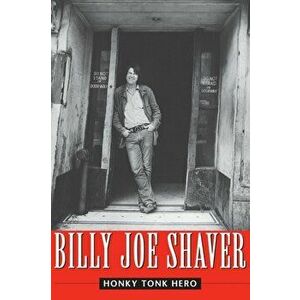 Honky Tonk Hero, Paperback - Billy Joe Shaver imagine