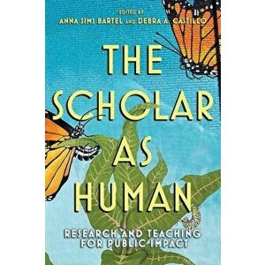 Scholar as Human, Paperback - Anna Sims Bartel imagine