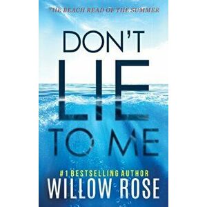 Don't Lie to Me, Hardcover - Willow Rose imagine
