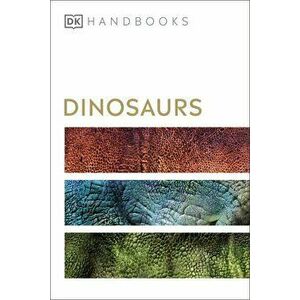 DK Handbooks Dinosaurs - Hazel Richardson imagine