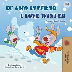 I Love Winter (Portuguese English Bilingual Book for Kids -Brazilian): Portuguese Brazil, Paperback - Shelley Admont imagine