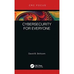 Cybersecurity for Everyone, Hardcover - David B. Skillicorn imagine
