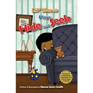 Lil' Marco Plays Hide and Seek, Hardcover - Sharon Jones-Scaife imagine