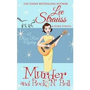 Murder and Rock 'n Roll: a 1950s cozy historical mystery, Paperback - Lee Strauss imagine