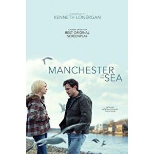 Manchester by the Sea: A Screenplay, Paperback - Kenneth Lonergan imagine