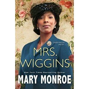 Mrs. Wiggins, Hardcover - Mary Monroe imagine