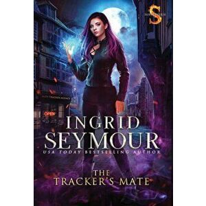 The Tracker's Mate: Sunderverse, Hardcover - Ingrid Seymour imagine