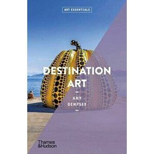 Destination Art: Art Essentials, Paperback - Amy Dempsey imagine